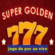 jogo do psv ao vivo